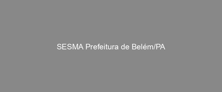 Provas Anteriores SESMA Prefeitura de Belém/PA